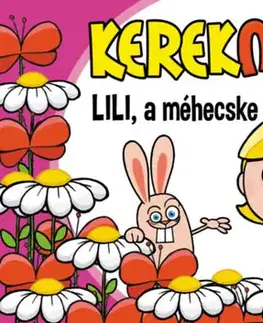 Rozprávky Kerekmese - Lili a méhecske