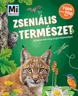 Príroda Zseniális természet - Mi Micsoda - A honos élővilág szuperképességei - Andrea Weller-Essers