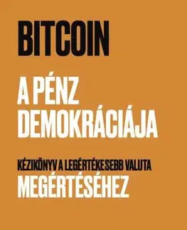 Financie, finančný trh, investovanie Bitcoin - A pénz demokráciája - Róbert Tótik