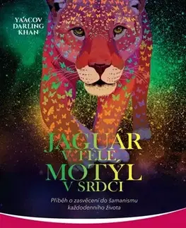 Ezoterika - ostatné Jaguár v těle, motýl v srdci - Ya’Acov Darling Khan