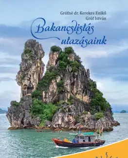 Cestopisy Bakancslistás utazásaink - István Gróf,Enikő Grófné Kerekes