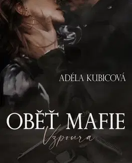 Detektívky, trilery, horory Oběť mafie: Vzpoura - Adéla Kubicová