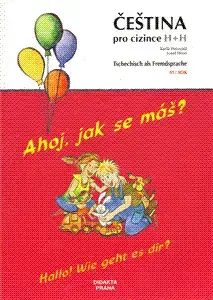 Jazykové učebnice, slovníky Ahoj, jak se máš? Hallo! Wie geht es dir? - Kolektív autorov