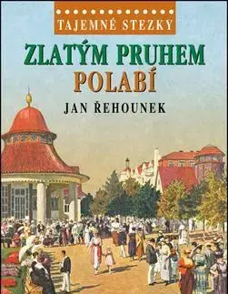 Cestopisy Zlatým pruhem Polabí - Jan Řehounek