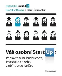 Biznis a kariéra Váš osobní StartUp - Reid Hoffman,Ben Casnocha