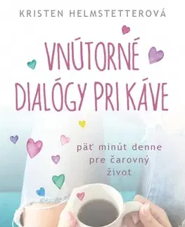 Rozvoj osobnosti Vnútorné dialógy pri káve - Kristen Helmstetterová