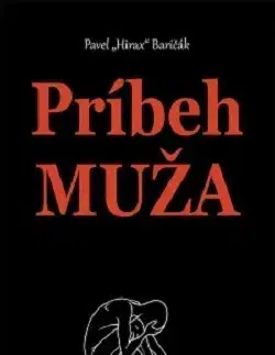 Slovenská beletria Príbeh muža - Pavel Hirax Baričák