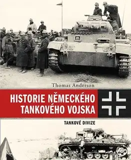 Armáda, zbrane a vojenská technika Historie německého tankového vojska - Thomas Anderson