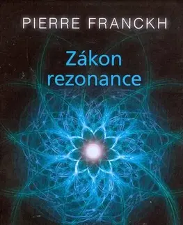 Citáty, výroky, aforizmy, príslovia, porekadlá Zákon rezonance (karty) - Pierre Franckh