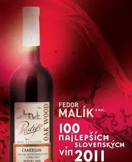 Nápoje - ostatné 100 najlepších slovenských vín 2011 - Fedor Malík