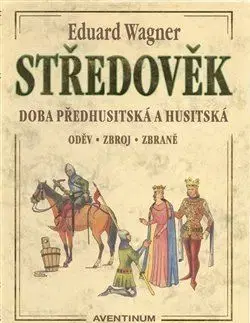 Stredovek Středověk: Doba předhusitská a husitská - Miroslav Mudra,Eduard Wagner