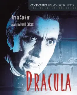 Príprava do školy, pracovné zošity Oxford Playscripts: Dracula - Bram Stoker