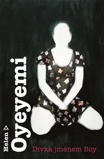 Svetová beletria Dívka jménem Boy - Helen Oyeyemi