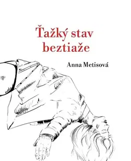 Slovenská beletria Ťažký stav beztiaže - Anna Metisová