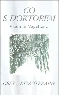 Alternatívna medicína - ostatné Co s doktorem - Vladimír Vogeltanz