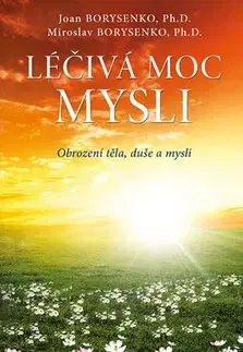 Duchovný rozvoj Léčivá moc mysli - 2.vydání - Miroslav Borysenko,Joan Borysenko