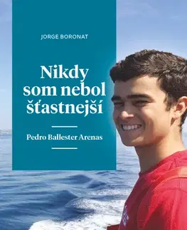 Kresťanstvo Nikdy som nebol šťastnejší: Pedro Ballester Arenas - Jorge Boronat