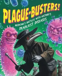 Encyklopédie pre deti a mládež - ostatné Plague-Busters! - Adrian Teal,Lindsey Fitzharrisová