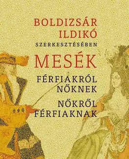 Svetová beletria Mesék férfiakról nőknek, nőkről férfiaknak - Ildikó Boldizsár