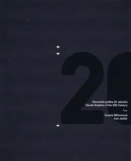 Maliarstvo, grafika Slovenská grafika 20. storočia - Ivan Jančár,Zuzana Böhmerová