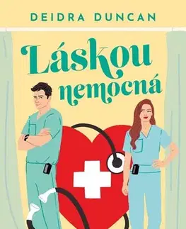 Romantická beletria Láskou nemocná - Deidra Duncan,Kateřina Hejnová