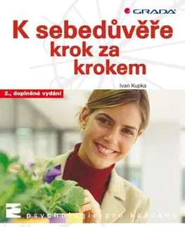Psychológia, etika K sebedůvěře krok za krokem 2., doplněné vydání - Ivan Kupka