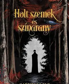 Sci-fi a fantasy Holt szemek és színarany - Gabriella Eld