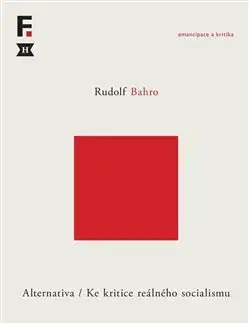 História - ostatné Alternativa. Ke kritice reálného socialismu - Rudolf Bahro