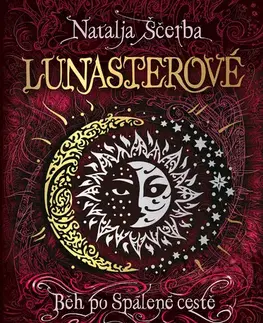 Fantasy, upíri Lunasterové - Běh po Spálené cestě - Natalja Ščerba
