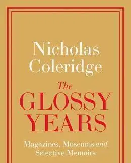 Dizajn, úžitkové umenie, móda The Glossy Years - Nicholas Coleridge