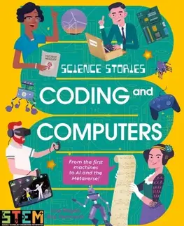 Encyklopédie pre deti a mládež - ostatné Science Stories: Coding and Computers - Lisa Regan