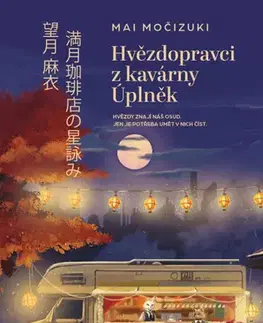 Sci-fi a fantasy Hvězdopravci z kavárny Úplněk - Mai Močizuki