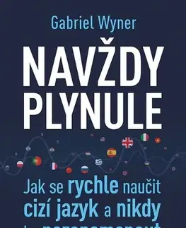 Psychológia, etika Navždy plynule - Gabriel Wyner