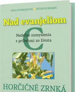 Kresťanstvo Nad Evanjeliom C - Oľga Kurhajcová,Peter Kurhajec