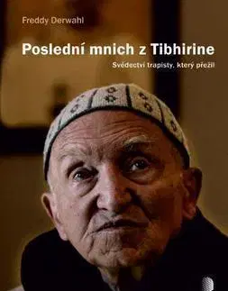 Skutočné príbehy Poslední mnich z Tibhirine - Freddy Derwahl