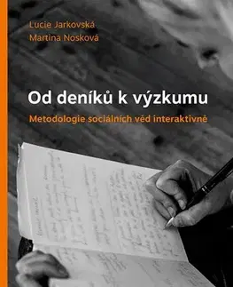 Sociológia, etnológia Od deníků k výzkumu - Lucie Jarkovská,Martina Nosková