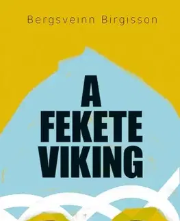 História - ostatné A fekete viking - Bergsveinn Birgisson