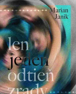 Romantická beletria Len jeden odtieň zrady - Marian Janik