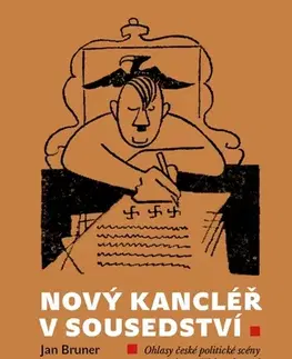 Odborná a náučná literatúra - ostatné Nový kancléř v sousedství - Jan Bruner