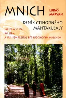 Východné náboženstvá Mnich Deník ctihodného Mantakusaly - Lukáš Marvan