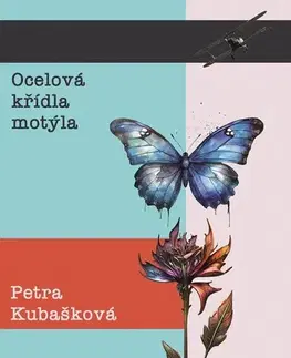 Romantická beletria Ocelová křídla motýla - Petra Kubašková