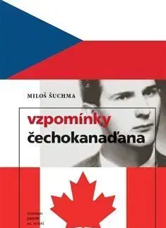 Osobnosti Vzpomínky Čechokanaďana - Miloš Šuchma