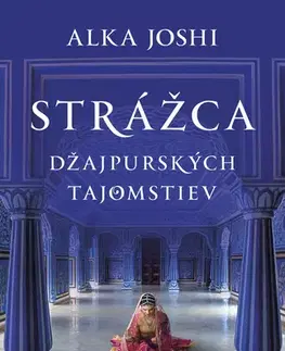Historické romány Strážca džajpurských tajomstiev - Alka Joshi,Lenka Cinková