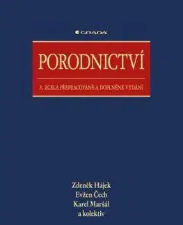 Gynekológia a pôrodníctvo Porodnictví 3. zcela přepracované a doplněné vydání - Kolektív autorov