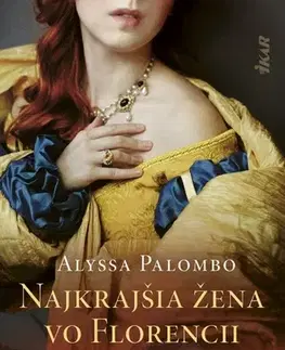 Historické romány Najkrajšia žena vo Florencii - Alyssa Palombo,Jana Seichertová