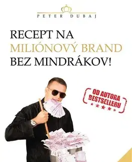 Biznis a kariéra Recept na miliónový brand bez mindrákov! - Peter Dubaj