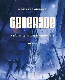 Sci-fi a fantasy Generace: Střípky ztracené minulosti - Marie Znamínková