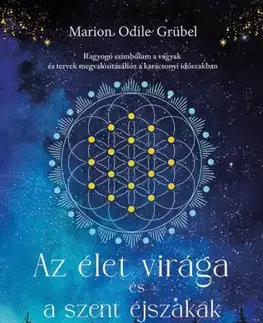 Duchovný rozvoj Az élet virága és a szent éjszakák - Marion Odile Grübel