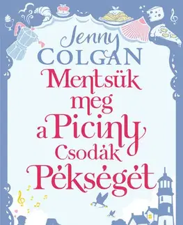 Romantická beletria Mentsük meg a Piciny Csodák Pékségét - Jenny Colgan