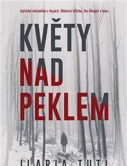 Detektívky, trilery, horory Květy nad peklem - Ilaria Tuti,Helena Lergetporer